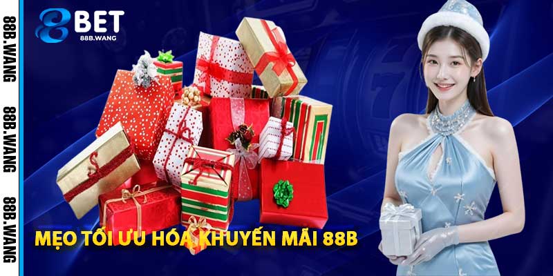 Mẹo Tối Ưu Hóa Khuyến Mãi 88b